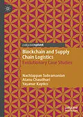 E-Book (pdf) Blockchain and Supply Chain Logistics von Nachiappan Subramanian, Atanu Chaudhuri, Yasanur Kayikci