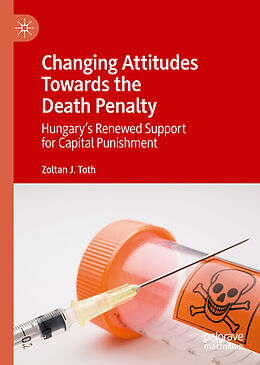 eBook (pdf) Changing Attitudes Towards the Death Penalty de Zoltan J. Toth