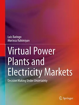 E-Book (pdf) Virtual Power Plants and Electricity Markets von Luis Baringo, Morteza Rahimiyan