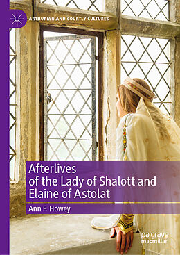 Livre Relié Afterlives of the Lady of Shalott and Elaine of Astolat de Ann F. Howey