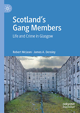 Livre Relié Scotland s Gang Members de James A. Densley, Robert Mclean