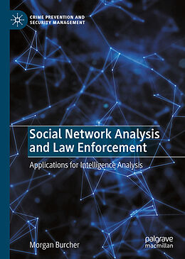 Livre Relié Social Network Analysis and Law Enforcement de Morgan Burcher