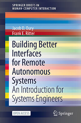 Couverture cartonnée Building Better Interfaces for Remote Autonomous Systems de Frank E. Ritter, Jacob D. Oury