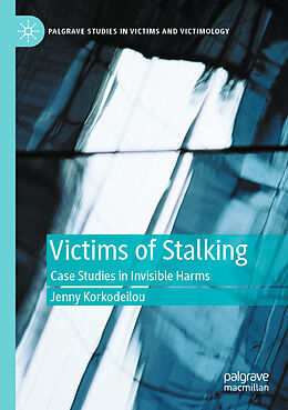 Kartonierter Einband Victims of Stalking von Jenny Korkodeilou