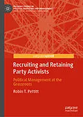 E-Book (pdf) Recruiting and Retaining Party Activists von Robin T. Pettitt
