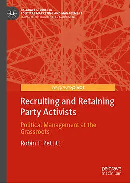 E-Book (pdf) Recruiting and Retaining Party Activists von Robin T. Pettitt