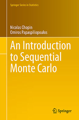 Livre Relié An Introduction to Sequential Monte Carlo de Omiros Papaspiliopoulos, Nicolas Chopin