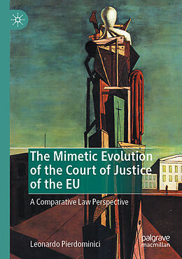 Kartonierter Einband The Mimetic Evolution of the Court of Justice of the EU von Leonardo Pierdominici
