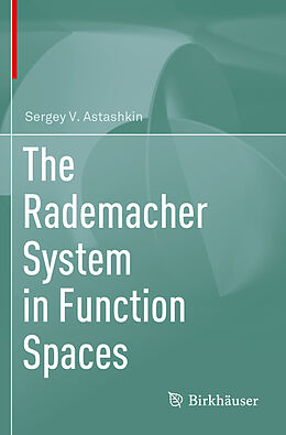 Couverture cartonnée The Rademacher System in Function Spaces de Sergey V. Astashkin