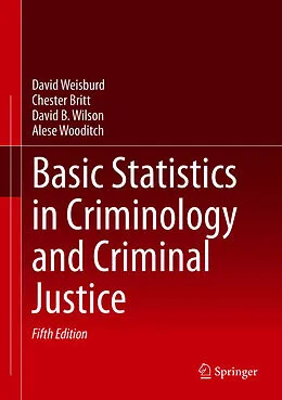 E-Book (pdf) Basic Statistics in Criminology and Criminal Justice von David Weisburd, Chester Britt, David B. Wilson