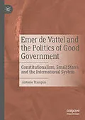 E-Book (pdf) Emer de Vattel and the Politics of Good Government von Antonio Trampus