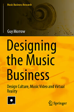 Kartonierter Einband Designing the Music Business von Guy Morrow