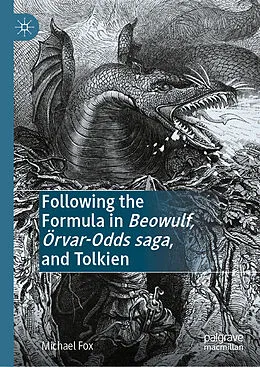 E-Book (pdf) Following the Formula in Beowulf, Örvar-Odds saga, and Tolkien von Michael Fox