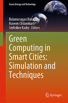 Fester Einband Green Computing in Smart Cities: Simulation and Techniques von 
