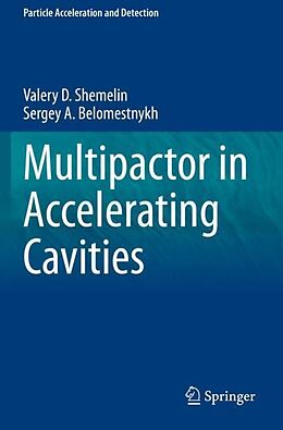 Couverture cartonnée Multipactor in Accelerating Cavities de Valery D. Shemelin, Sergey A. Belomestnykh