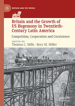 Livre Relié Britain and the Growth of US Hegemony in Twentieth-Century Latin America de 