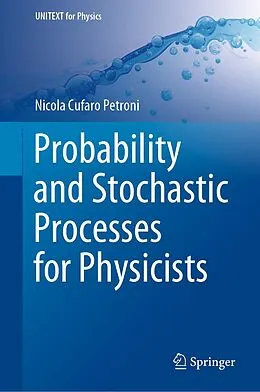 E-Book (pdf) Probability and Stochastic Processes for Physicists von Nicola Cufaro Petroni