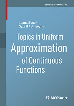 Couverture cartonnée Topics in Uniform Approximation of Continuous Functions de Gavriil Paltineanu, Ileana Bucur