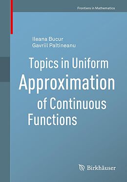 eBook (pdf) Topics in Uniform Approximation of Continuous Functions de Ileana Bucur, Gavriil Paltineanu