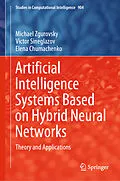 E-Book (pdf) Artificial Intelligence Systems Based on Hybrid Neural Networks von Michael Zgurovsky, Victor Sineglazov, Elena Chumachenko