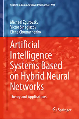 E-Book (pdf) Artificial Intelligence Systems Based on Hybrid Neural Networks von Michael Zgurovsky, Victor Sineglazov, Elena Chumachenko