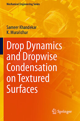 Couverture cartonnée Drop Dynamics and Dropwise Condensation on Textured Surfaces de K. Muralidhar, Sameer Khandekar