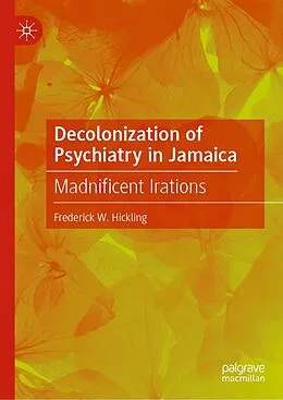 E-Book (pdf) Decolonization of Psychiatry in Jamaica von Frederick W. Hickling