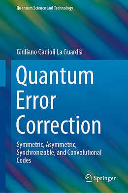 Livre Relié Quantum Error Correction de Giuliano Gadioli La Guardia