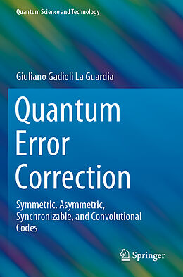 Couverture cartonnée Quantum Error Correction de Giuliano Gadioli La Guardia