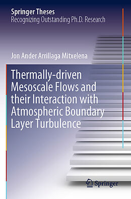 Kartonierter Einband Thermally-driven Mesoscale Flows and their Interaction with Atmospheric Boundary Layer Turbulence von Jon Ander Arrillaga Mitxelena