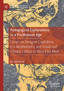 Livre Relié Pedagogical Explorations in a Posthuman Age de Jan Jagodzinski