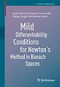 E-Book (pdf) Mild Differentiability Conditions for Newton's Method in Banach Spaces von José Antonio Ezquerro Fernandez, Miguel Ángel Hernández Verón