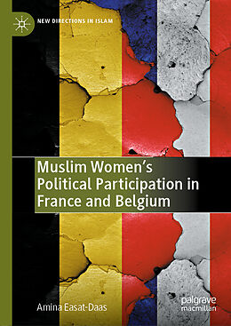 Livre Relié Muslim Women s Political Participation in France and Belgium de Amina Easat-Daas