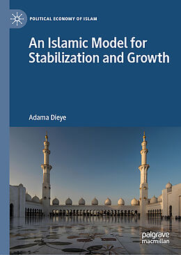 Livre Relié An Islamic Model for Stabilization and Growth de Adama Dieye