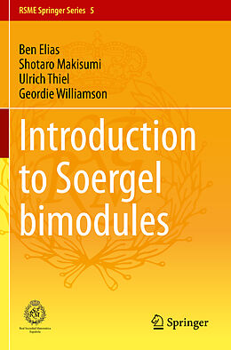 Kartonierter Einband Introduction to Soergel Bimodules von Ben Elias, Geordie Williamson, Ulrich Thiel