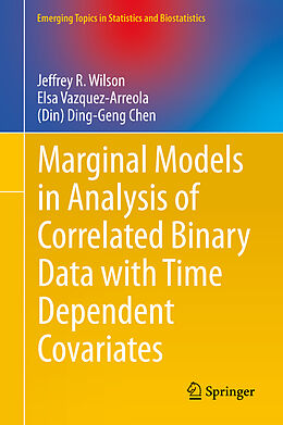 Livre Relié Marginal Models in Analysis of Correlated Binary Data with Time Dependent Covariates de Jeffrey R. Wilson, (Din) Ding-Geng Chen, Elsa Vazquez-Arreola