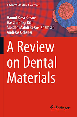 Kartonierter Einband A Review on Dental Materials von Hamid Reza Rezaie, Andreas Öchsner, Mojdeh Mahdi Rezaei Khamseh