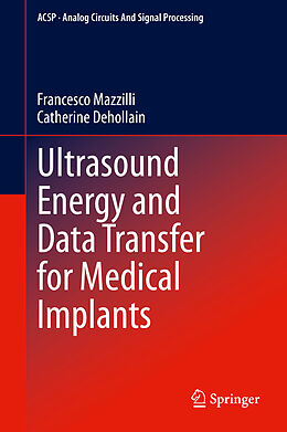 Fester Einband Ultrasound Energy and Data Transfer for Medical Implants von Catherine Dehollain, Francesco Mazzilli