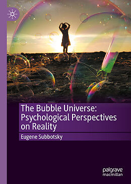 Fester Einband The Bubble Universe: Psychological Perspectives on Reality von Eugene Subbotsky