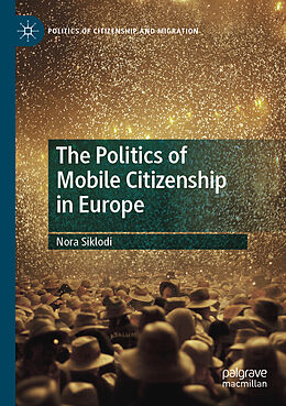 Couverture cartonnée The Politics of Mobile Citizenship in Europe de Nora Siklodi