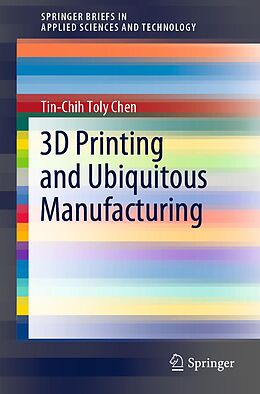 E-Book (pdf) 3D Printing and Ubiquitous Manufacturing von Tin-Chih Toly Chen