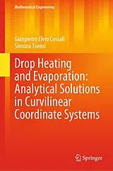 Fester Einband Drop Heating and Evaporation: Analytical Solutions in Curvilinear Coordinate Systems von Gianpietro Elvio Cossali, Simona Tonini