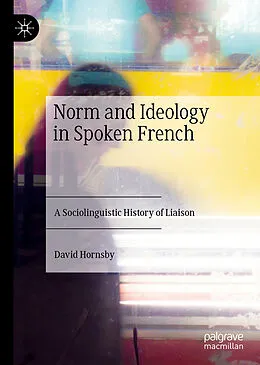 E-Book (pdf) Norm and Ideology in Spoken French von David Hornsby