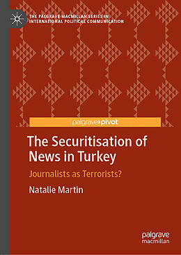 Livre Relié The Securitisation of News in Turkey de Natalie Martin