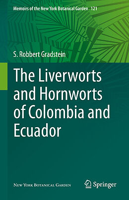 Fester Einband The Liverworts and Hornworts of Colombia and Ecuador von S. Robbert Gradstein