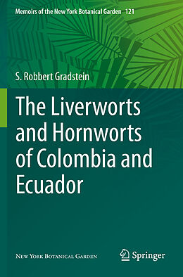 Kartonierter Einband The Liverworts and Hornworts of Colombia and Ecuador von S. Robbert Gradstein