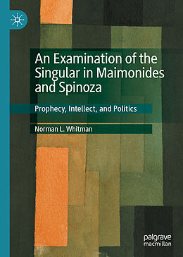 Livre Relié An Examination of the Singular in Maimonides and Spinoza de Norman L. Whitman