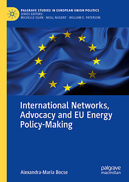Livre Relié International Networks, Advocacy and EU Energy Policy-Making de Alexandra-Maria Bocse
