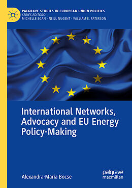 Couverture cartonnée International Networks, Advocacy and EU Energy Policy-Making de Alexandra-Maria Bocse