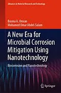 E-Book (pdf) A New Era for Microbial Corrosion Mitigation Using Nanotechnology von Basma A. Omran, Mohamed Omar Abdel-Salam